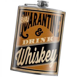 Trixie & Milo Hip Flask - Self Quarantine Drink Whiskey